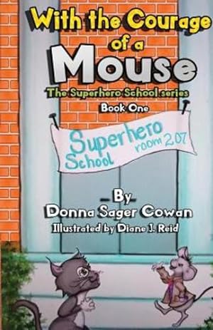 Seller image for With the Courage of a Mouse (Superhero School) by Sager Cowan, Donna [Paperback ] for sale by booksXpress