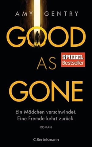 Bild des Verkufers fr Good as Gone: Ein Mdchen verschwindet. Eine Fremde kehrt zurck. - Roman zum Verkauf von Gerald Wollermann