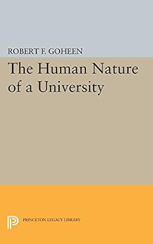 Seller image for The Human Nature of a University (Princeton Legacy Library) by Goheen, Robert Francis [Paperback ] for sale by booksXpress