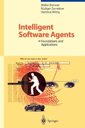 Seller image for Intelligent Software Agents: Foundations and Applications by Brenner, Walter, Zarnekow, Rüdiger, Wittig, Hartmut [Paperback ] for sale by booksXpress