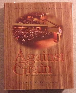 Seller image for Against the Grain: The Mission of Harding University for sale by Book Nook