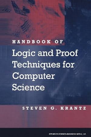 Seller image for Handbook of Logic and Proof Techniques for Computer Science by Krantz, Steven G. [Paperback ] for sale by booksXpress