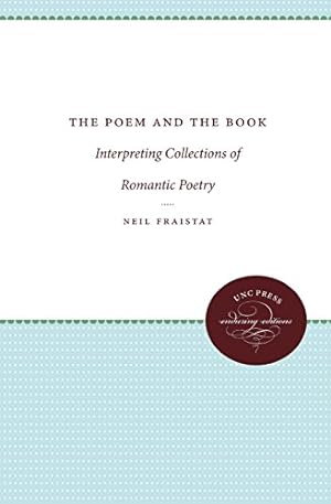 Seller image for The Poem and the Book: Interpreting Collections of Romantic Poetry (Enduring Editions) by Fraistat, Neil [Paperback ] for sale by booksXpress