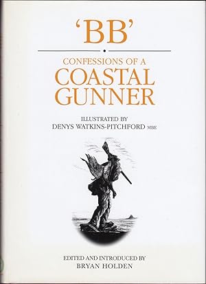 Seller image for CONFESSIONS OF A COASTAL GUNNER. By 'BB.' Illustrated by Denys Watkins-Pitchford. Edited and introduced by Bryan Holden. for sale by Coch-y-Bonddu Books Ltd