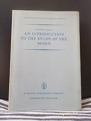 An Introduction to the Study of the Moon. (= Astrophysics and Science Library, vol. 4).