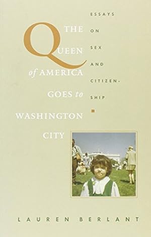 Imagen del vendedor de The Queen of America Goes to Washington City: Essays on Sex and Citizenship (Series Q) by Berlant, Lauren [Paperback ] a la venta por booksXpress