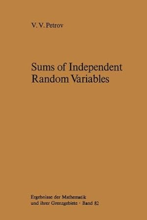 Seller image for Sums of Independent Random Variables (Ergebnisse der Mathematik und ihrer Grenzgebiete. 2. Folge) by Petrov, V.V. [Paperback ] for sale by booksXpress