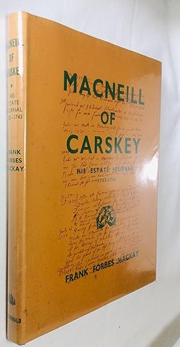 Imagen del vendedor de Macneill of Carskey: His Estate Journal, 1703-1743 a la venta por Hadwebutknown