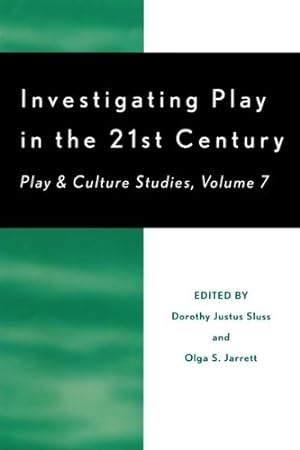 Image du vendeur pour Investigating Play in the 21st Century: Play & Culture Studies (Play and Cultural Studies) [Paperback ] mis en vente par booksXpress