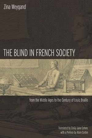 Seller image for The Blind in French Society from the Middle Ages to the Century of Louis Braille by Weygand, Zina [Hardcover ] for sale by booksXpress