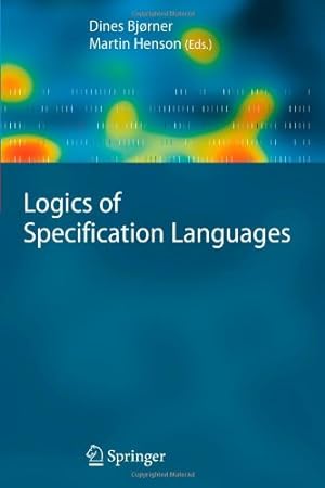 Seller image for Logics of Specification Languages (Monographs in Theoretical Computer Science. An EATCS Series) [Paperback ] for sale by booksXpress