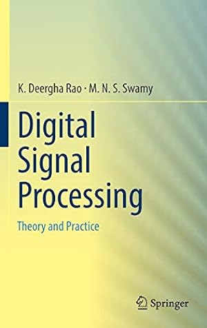 Seller image for Digital Signal Processing: Theory and Practice by Rao, K. Deergha, Swamy, M.N.S. [Hardcover ] for sale by booksXpress