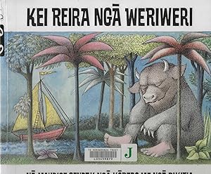 Kei Reira Nga Weriweri [Where the Wild Things are - in re reo Maori]