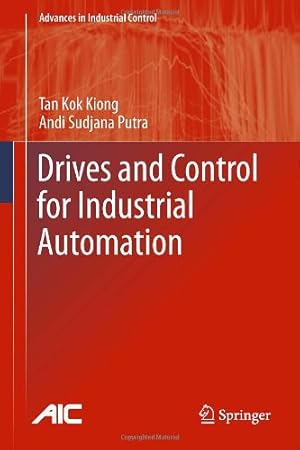 Image du vendeur pour Drives and Control for Industrial Automation (Advances in Industrial Control) by Tan, Kok Kiong, Putra, Andi Sudjana [Hardcover ] mis en vente par booksXpress