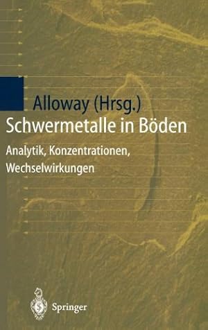 Seller image for Schwermetalle in Böden: Analytik, Konzentration, Wechselwirkungen (German Edition) [Hardcover ] for sale by booksXpress