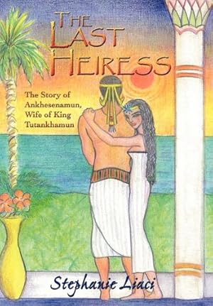 Imagen del vendedor de The Last Heiress: A Novel of Tutankhamun's Queen [Hardcover ] a la venta por booksXpress
