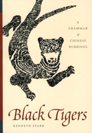 Imagen del vendedor de Black Tigers: A Grammar of Chinese Rubbings by Starr, Kenneth [Paperback ] a la venta por booksXpress