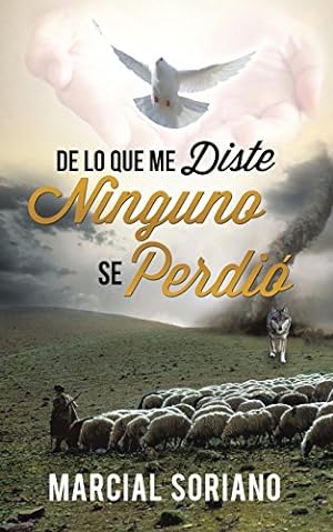 Seller image for De lo que me Diste Ninguno se Perdio (Spanish Edition) [Soft Cover ] for sale by booksXpress