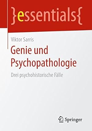 Seller image for Genie und Psychopathologie: Drei psychohistorische Fälle (essentials) (German Edition) by Sarris, Viktor [Paperback ] for sale by booksXpress