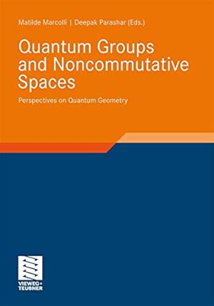 Seller image for Quantum Groups and Noncommutative Spaces: Perspectives on Quantum Geometry (Aspects of Mathematics) [Hardcover ] for sale by booksXpress