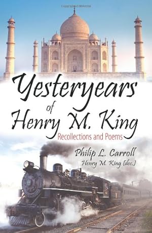 Imagen del vendedor de Yesteryears of Henry M. King: Recollections and Poems [Soft Cover ] a la venta por booksXpress