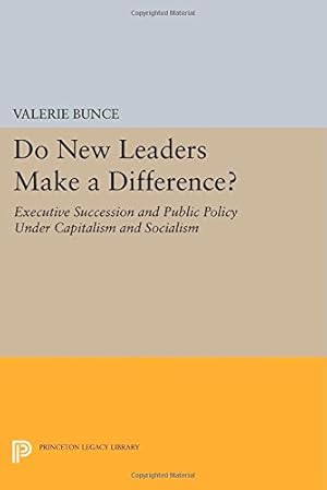 Image du vendeur pour Do New Leaders Make a Difference?: Executive Succession and Public Policy Under Capitalism and Socialism (Princeton Legacy Library) by Bunce, Valerie [Paperback ] mis en vente par booksXpress