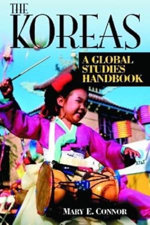 Seller image for The Koreas: A Global Studies Handbook by Connor, Mary E. [Hardcover ] for sale by booksXpress
