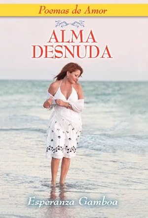 Seller image for ALMA DESNUDA, Poemas de Amor (Spanish Edition) [Hardcover ] for sale by booksXpress