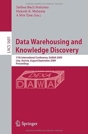 Seller image for Data Warehousing and Knowledge Discovery: 11th International Conference, DaWaK 2009 Linz, Austria, August 31-September 2, 2009 Proceedings (Lecture Notes in Computer Science) [Paperback ] for sale by booksXpress