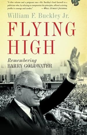 Seller image for Flying High: Remembering Barry Goldwater by Buckley Jr., William F. [Paperback ] for sale by booksXpress