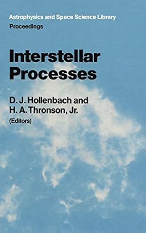 Imagen del vendedor de Interstellar Processes: Proceedings of the Symposium on Interstellar Processes, Held in Grand Teton National Park, July 1986 (Astrophysics and Space Science Library) [Hardcover ] a la venta por booksXpress