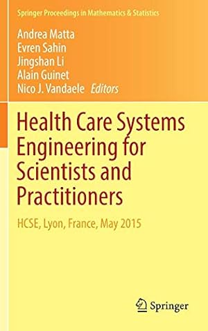 Seller image for Health Care Systems Engineering for Scientists and Practitioners: HCSE, Lyon, France, May 2015 (Springer Proceedings in Mathematics & Statistics) [Hardcover ] for sale by booksXpress