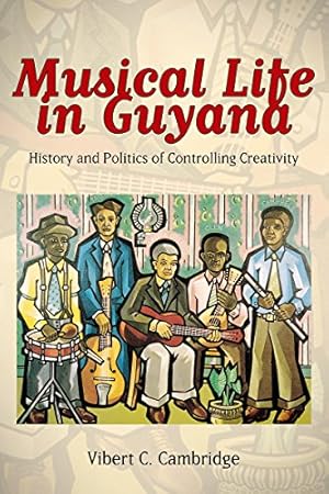 Immagine del venditore per Musical Life in Guyana: History and Politics of Controlling Creativity (Caribbean Studies Series) [Soft Cover ] venduto da booksXpress