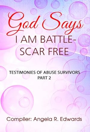 Seller image for God Says I Am Battle-Scar Free: Testimonies of Abuse Survivors - Part 2 (Volume 2) [Soft Cover ] for sale by booksXpress