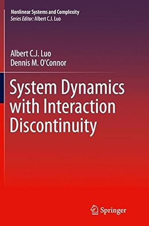 Seller image for System Dynamics with Interaction Discontinuity (Nonlinear Systems and Complexity) by Luo, Albert C. J., O'Connor, Dennis M. [Paperback ] for sale by booksXpress