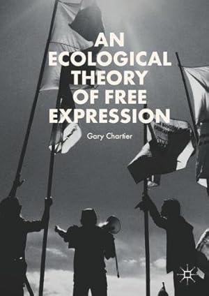 Image du vendeur pour An Ecological Theory of Free Expression by Chartier, Gary [Hardcover ] mis en vente par booksXpress