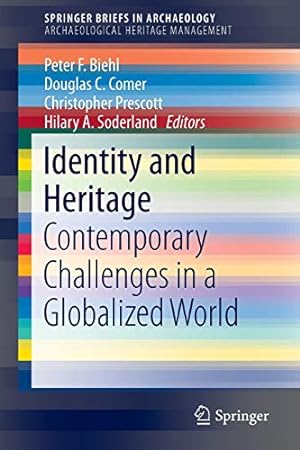 Bild des Verkufers fr Identity and Heritage: Contemporary Challenges in a Globalized World (SpringerBriefs in Archaeology) [Paperback ] zum Verkauf von booksXpress
