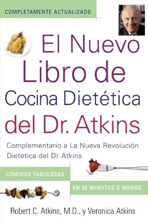 Seller image for El Nuevo Libro de Cocina Dietetica del Dr. Atkins (Dr. Atkins' Quick & Easy New: Complementario a La Nueva Revolucion Dietetica del Dr. Atkins . New Diet Revolution) (Spanish Edition) by Atkins M.D., Robert C., Atkins, Veronica [Paperback ] for sale by booksXpress