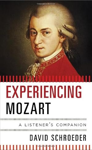 Bild des Verkufers fr Experiencing Mozart: A Listener's Companion by Schroeder, David [Hardcover ] zum Verkauf von booksXpress