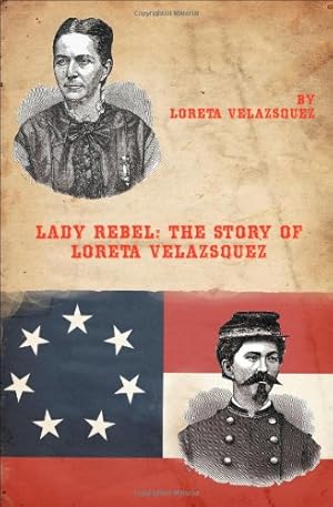 Seller image for Lady Rebel: The Story of Loreta Velazsquez [Soft Cover ] for sale by booksXpress