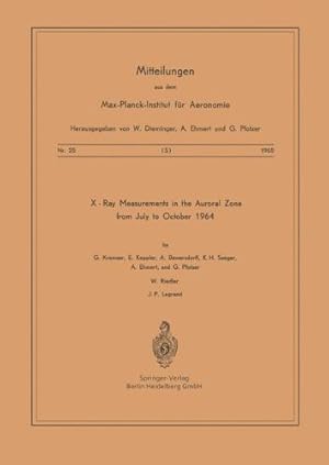 Seller image for X-Ray Measurements in the Auroral Zone from July to October 1964 (Mitteilungen aus dem Max-Planck-Institut für Aeronomie) by Kremser, G., Keppler, E., Bewersdorff, A., Saeger, K. H., Pfotzer, G., Riedler, W., Legrand, J. P. [Paperback ] for sale by booksXpress