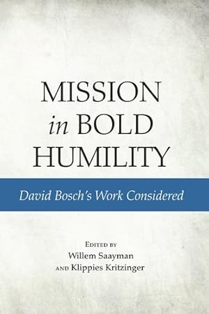 Bild des Verkufers fr Mission in Bold Humility: David Boschs Work Considered [Soft Cover ] zum Verkauf von booksXpress