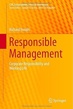 Immagine del venditore per Responsible Management: Corporate Responsibility and Working Life (CSR, Sustainability, Ethics & Governance) by Ennals, Richard [Hardcover ] venduto da booksXpress