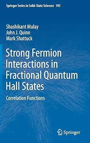 Immagine del venditore per Strong Fermion Interactions in Fractional Quantum Hall States: Correlation Functions (Springer Series in Solid-State Sciences) by Mulay, Shashikant, Quinn, John J., Shattuck, Mark [Hardcover ] venduto da booksXpress