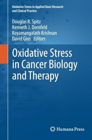 Bild des Verkufers fr Oxidative Stress in Cancer Biology and Therapy (Oxidative Stress in Applied Basic Research and Clinical Practice) [Paperback ] zum Verkauf von booksXpress