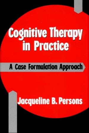 Seller image for Cognitive Therapy in Practice: A Case Formulation Approach by Jacqueline B. Persons [Paperback ] for sale by booksXpress