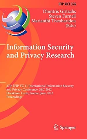 Seller image for Information Security and Privacy Research: 27th IFIP TC 11 Information Security and Privacy Conference, SEC 2012, Heraklion, Crete, Greece, June 4-6, . in Information and Communication Technology) [Hardcover ] for sale by booksXpress
