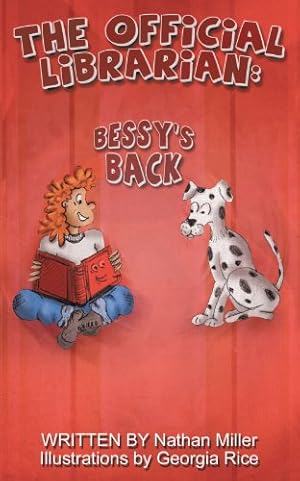 Immagine del venditore per The Official Librarian: Bessy's Back! by Miller, Nathan [Paperback ] venduto da booksXpress