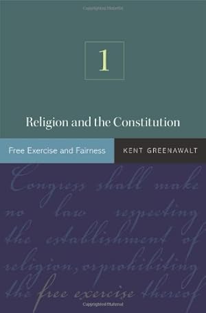 Seller image for Religion and the Constitution, Volume 1: Free Exercise and Fairness by Greenawalt, Kent [Paperback ] for sale by booksXpress