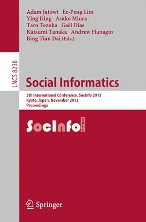 Imagen del vendedor de Social Informatics: 5th International Conference, SocInfo 2013, Kyoto, Japan, November 25-27, 2013, Proceedings (Lecture Notes in Computer Science) [Paperback ] a la venta por booksXpress